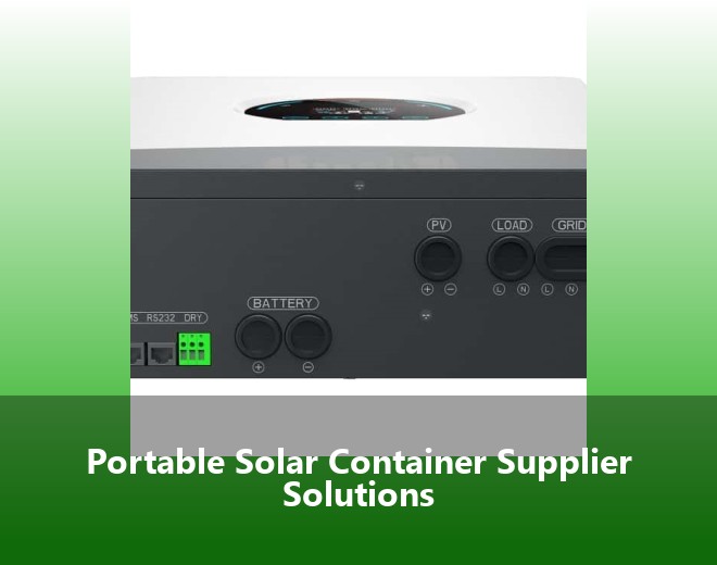 Portable Solar Container Supplier Solutions